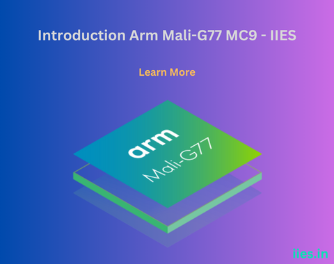 Introduction Arm Mali-G77 MC9 - IIES (1)