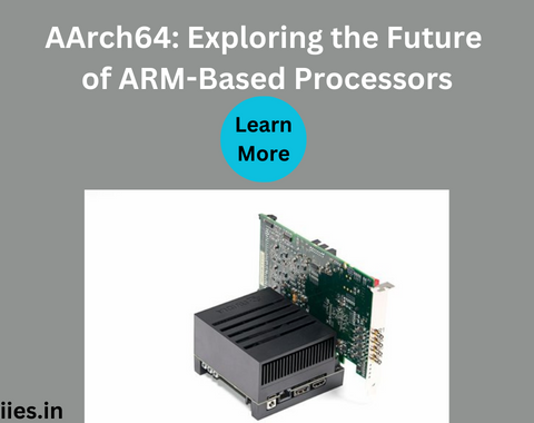 AArch64: Exploring the Future of ARM-Based Processors