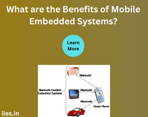 What are the Benefits of Mobile Embedded Systems?