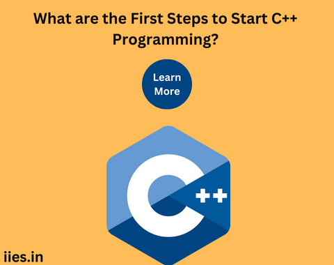 What are the First Steps to Start C++ Programming?