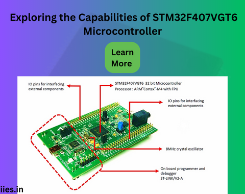 Exploring the Capabilities of STM32F407VGT6 Microcontroller