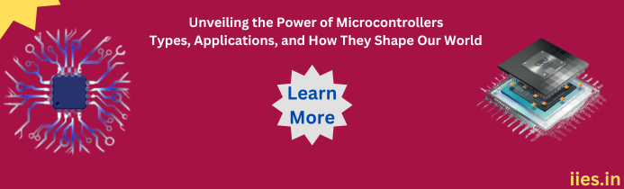 Unveiling the Power of Microcontrollers: Types And Applications