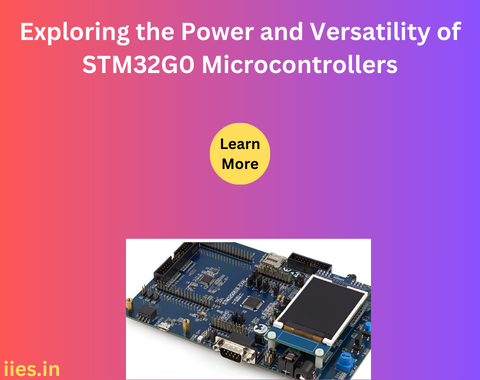 Exploring the Power and Versatility of STM32G0 Microcontrollers