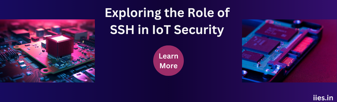 Exploring the Role of SSH in IoT Security