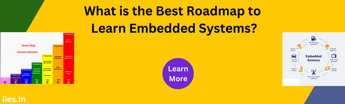 What is the Best Roadmap to Learn Embedded Systems?