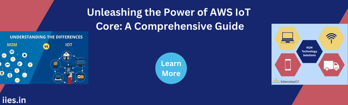 Unleashing the Power of AWS IoT Core: A Comprehensive Guide