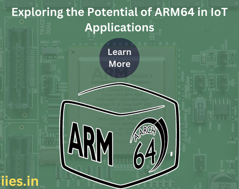 Exploring the Potential of ARM64 in IoT Applications