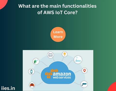 What are the main functionalities of AWS IoT Core?