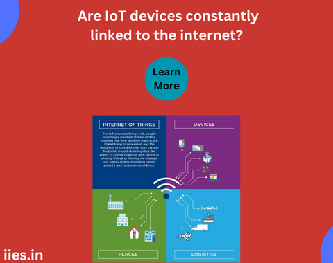 Are IoT devices constantly linked to the internet?