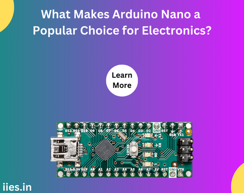 What Makes Arduino Nano a Popular Choice for Electronics?