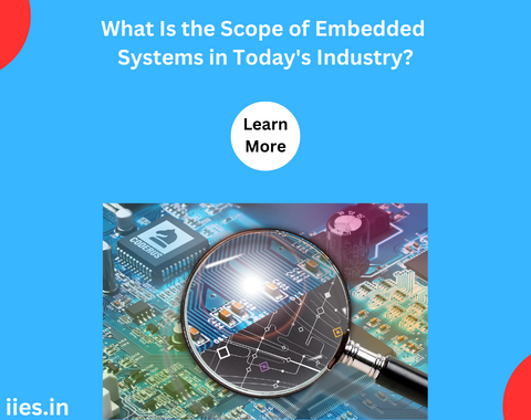 What Is the Scope of Embedded Systems in Today's Industry?