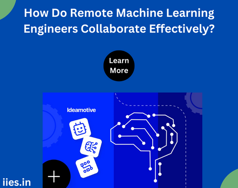 How Do Remote Machine Learning Engineers Collaborate Effectively?