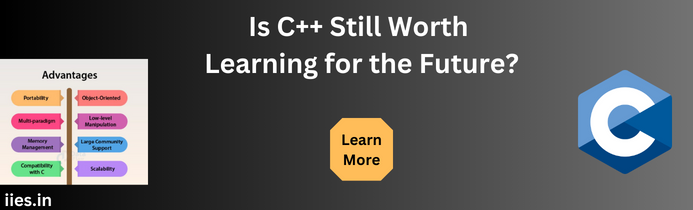 Is C++ Still Worth Learning for the Future?