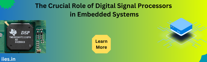 The Crucial Role of Digital Signal Processors in Embedded Systems