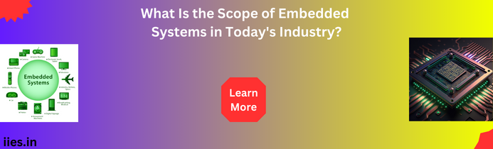 What Is the Scope of Embedded Systems in Today's Industry?