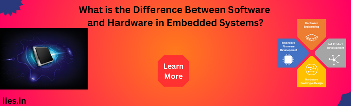 What is the Difference Between Software and Hardware in Embedded Systems?