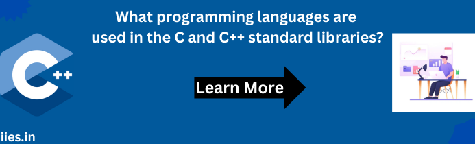 What programming languages are used in the C and C++ standard libraries?