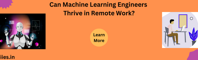 Can Machine Learning Engineers Thrive in Remote Work?