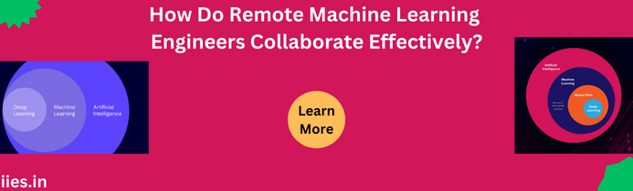 How Do Remote Machine Learning Engineers Collaborate Effectively?