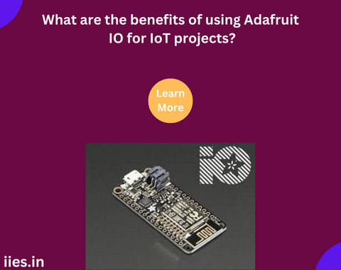 What are the benefits of using Adafruit IO for IoT projects?