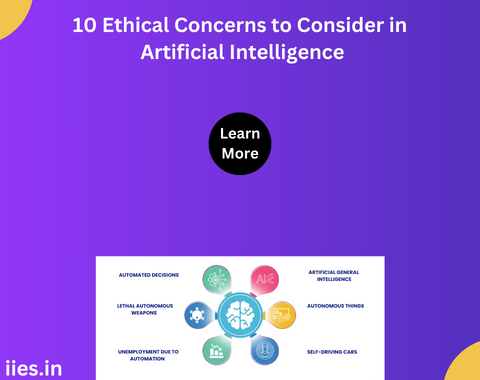 10 Ethical Concerns to Consider in Artificial Intelligence