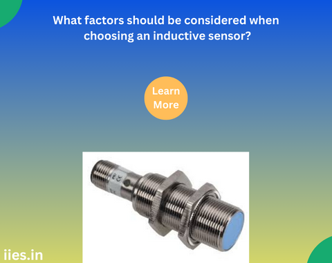 What factors should be considered when choosing an inductive sensor?