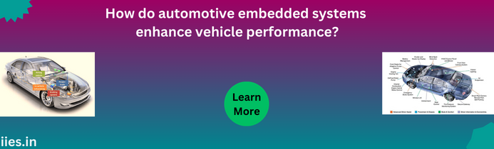 How do automotive embedded systems enhance vehicle performance?