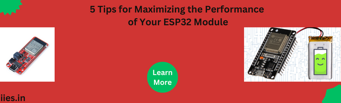 5 Tips for Maximizing the Performance of Your ESP32 Module