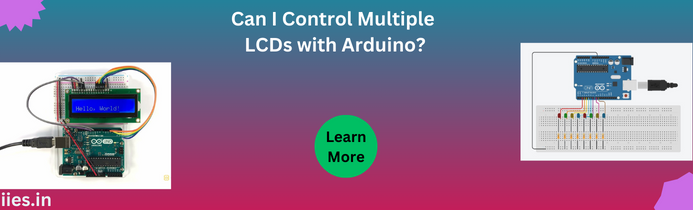 Can I Control Multiple LCDs with Arduino?