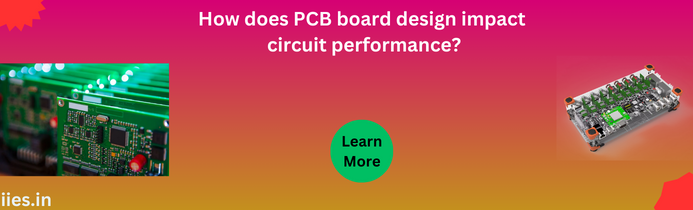 How does PCB board design impact circuit performance?