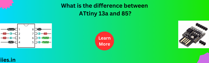 What is the difference between ATtiny 13a and 85?