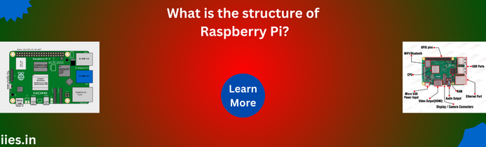 What is the structure of Raspberry Pi?