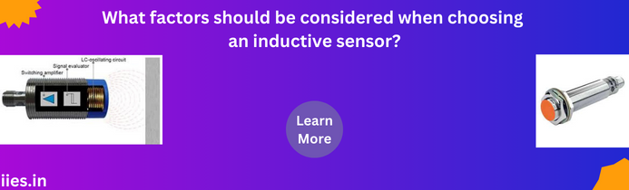 What factors should be considered when choosing an inductive sensor?