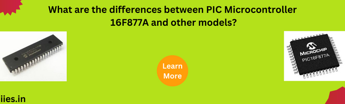 What are the differences between PIC Microcontroller 16F877A and other models?