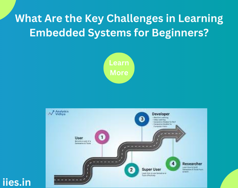 What Are the Key Challenges in Learning Embedded Systems for Beginners?