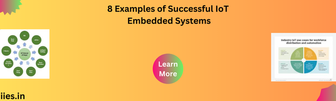 8 Examples of Successful IoT Embedded Systems