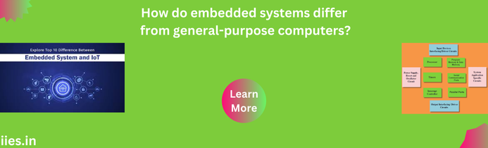 How do embedded systems differ from general-purpose computers?