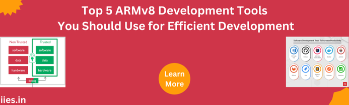 Top 5 ARMv8 Development Tools You Should Use for Efficient Development