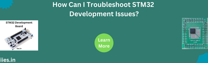 How Can I Troubleshoot STM32 Development Issues?