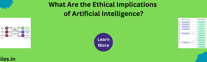 What Are the Ethical Implications of Artificial Intelligence?