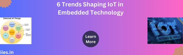 6 Trends Shaping IoT in Embedded Technology