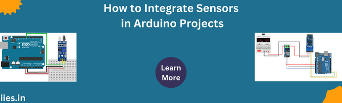 How to Integrate Sensors in Arduino Projects