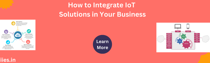 How to Integrate IoT Solutions in Your Business