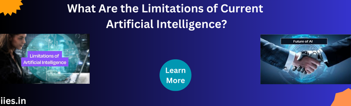 What Are the Limitations of Current Artificial Intelligence?