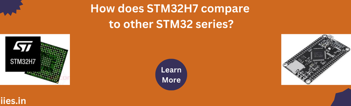 How does STM32H7 compare to other STM32 series?