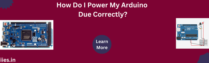 How Do I Power My Arduino Due Correctly?