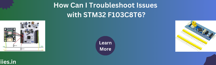 How Can I Troubleshoot Issues with STM32 F103C8T6?