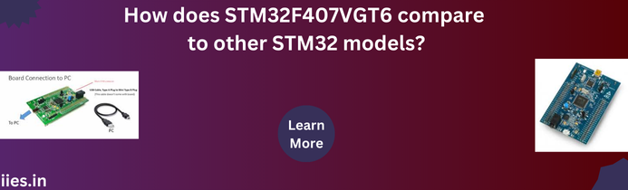 How does STM32F407VGT6 compare to other STM32 models?