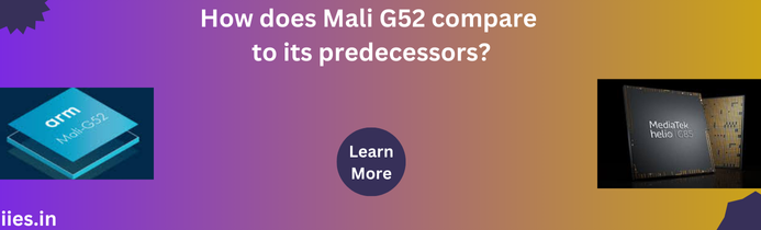 How does Mali G52 compare to its predecessors?