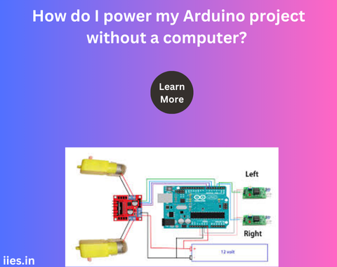 How do I power my Arduino project without a computer?